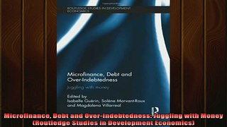Read here Microfinance Debt and OverIndebtedness Juggling with Money Routledge Studies in