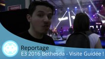 Reportage - Vivez l'Ambiance E3 2016 de Bethesda de l'Intérieur !