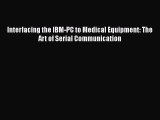 [PDF] Interfacing the IBM-PC to Medical Equipment: The Art of Serial Communication Ebook PDF