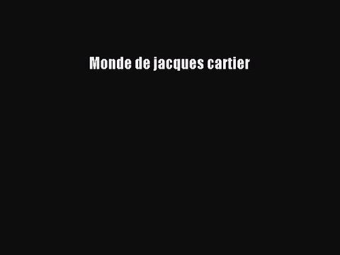 Download Monde de jacques cartier Ebook Free