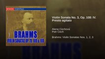 Violin Sonata No. 3, Op. 108 - IV. Presto agitato