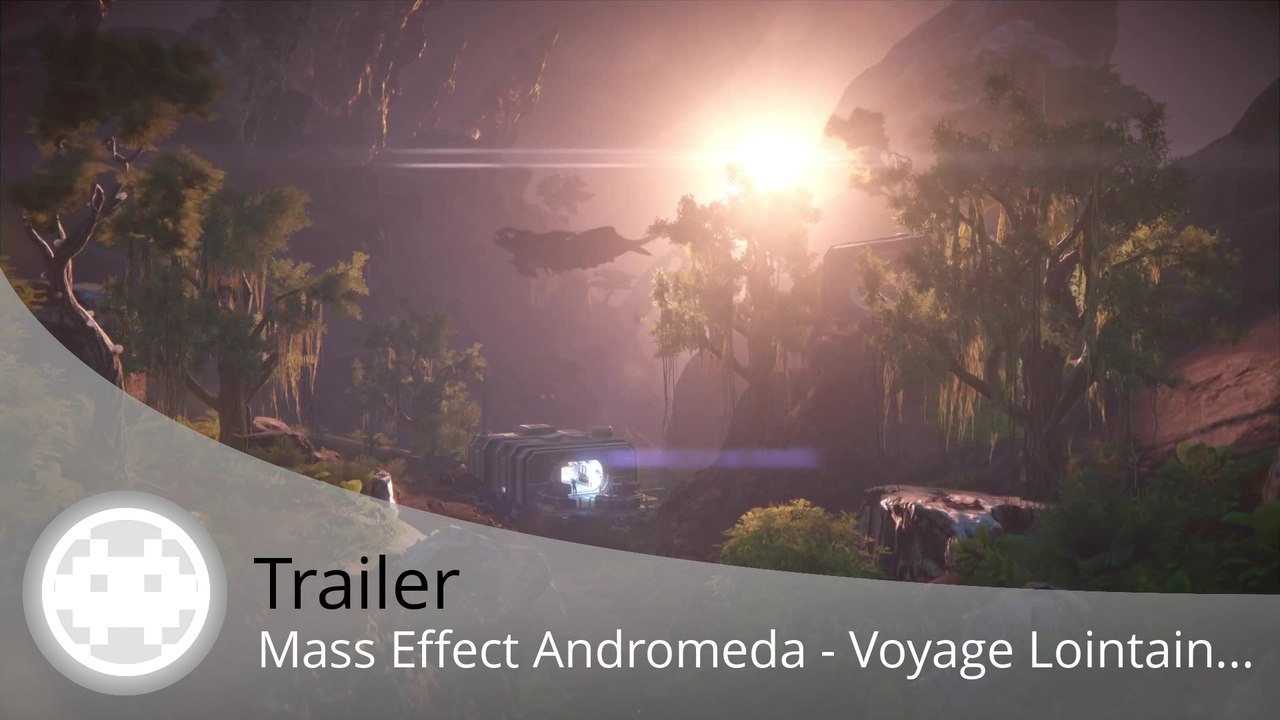 Trailer - Mass Effect Andromeda (E3 2016 - Nouvelle Galaxie !)