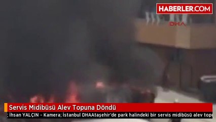 Servis Midibüsü Alev Topuna Döndü