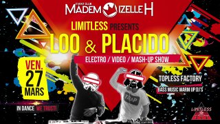 LOO & PLACIDO VEND 27 MARS @ MADEMOIZELLEH