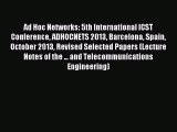 Read Ad Hoc Networks: 5th International ICST Conference ADHOCNETS 2013 Barcelona Spain October
