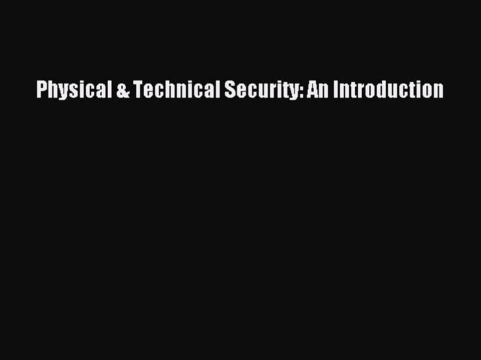 Read Physical & Technical Security: An Introduction Ebook Free
