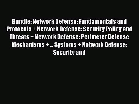 Read Bundle: Network Defense: Fundamentals and Protocols + Network Defense: Security Policy