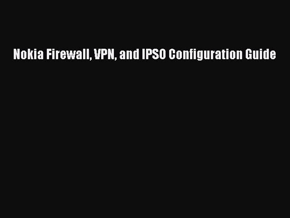 Download Nokia Firewall VPN and IPSO Configuration Guide Ebook Free