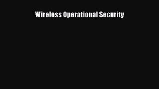 Read Wireless Operational Security PDF Free