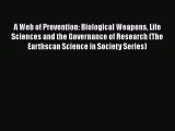 [PDF] A Web of Prevention: Biological Weapons Life Sciences and the Governance of Research