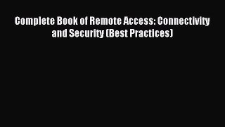 Read Complete Book of Remote Access: Connectivity and Security (Best Practices) Ebook Online