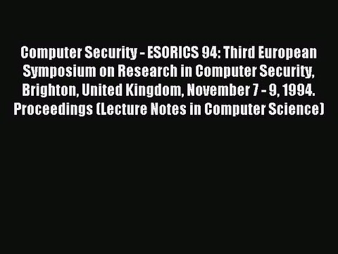 Read Computer Security - ESORICS 94: Third European Symposium on Research in Computer Security