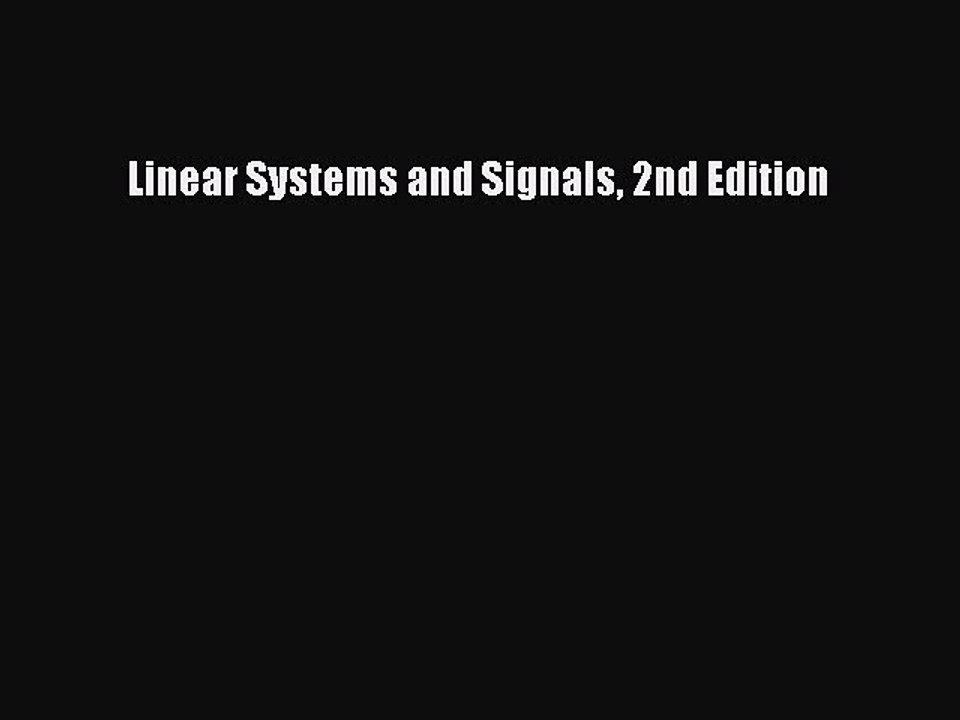 Read Linear Systems and Signals 2nd Edition Ebook Free