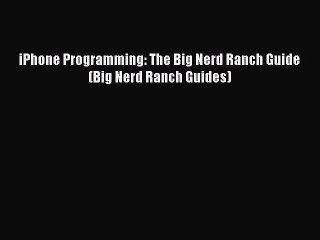 Read iPhone Programming: The Big Nerd Ranch Guide (Big Nerd Ranch Guides) E-Book Free