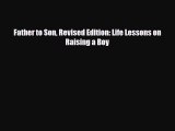 Download Father to Son Revised Edition: Life Lessons on Raising a Boy PDF Free