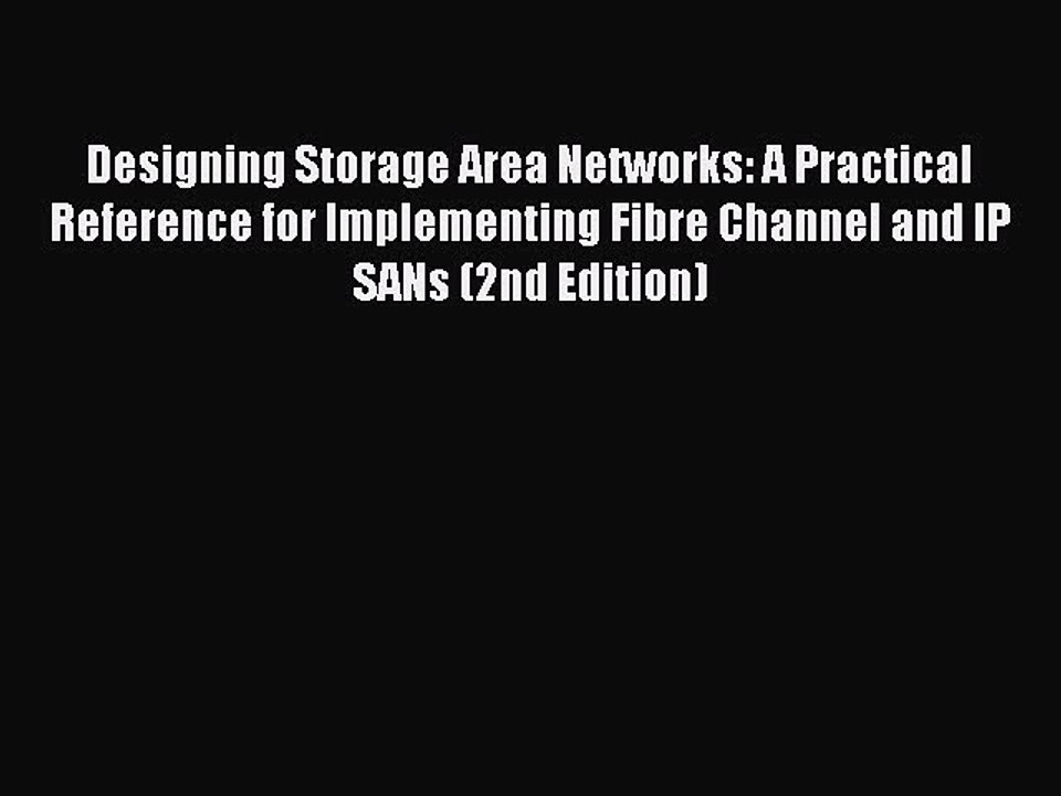 Read Designing Storage Area Networks: A Practical Reference for Implementing Fibre Channel