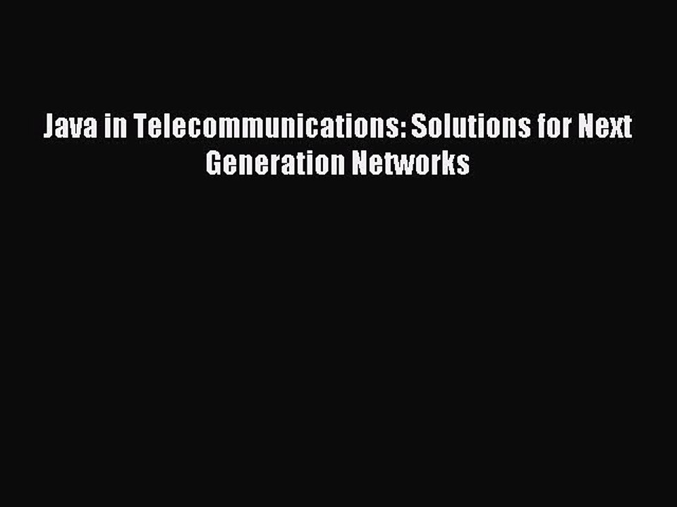Read Java in Telecommunications: Solutions for Next Generation Networks Ebook Free