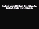 Download Husband-Coached Childbirth (Fifth Edition): The Bradley Method of Natural Childbirth