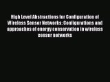 Read High Level Abstractions for Configuration of Wireless Sensor Networks: Configurations