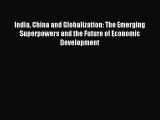 [PDF] India China and Globalization: The Emerging Superpowers and the Future of Economic Development