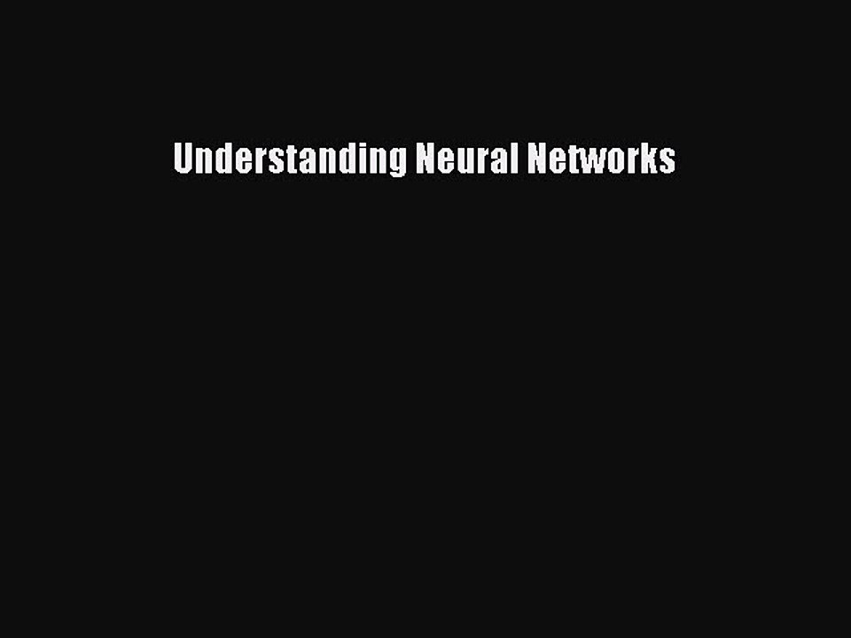 Read Understanding Neural Networks Ebook Free