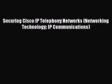 Download Securing Cisco IP Telephony Networks (Networking Technology: IP Communications) PDF