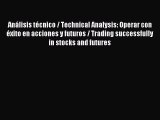 [PDF] Análisis técnico / Technical Analysis: Operar con éxito en acciones y futuros / Trading