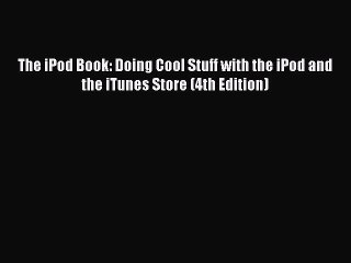 Скачать видео: Read The iPod Book: Doing Cool Stuff with the iPod and the iTunes Store (4th Edition) E-Book