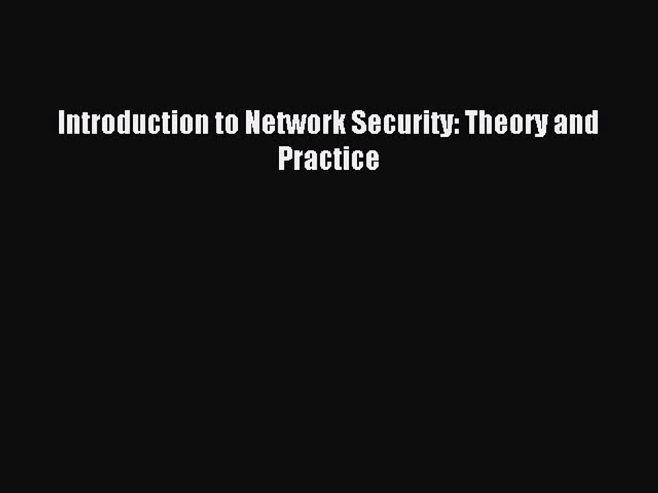 Read Introduction to Network Security: Theory and Practice PDF Free