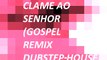 Clame ao Senhor (Gospel remix dubstep-house)- DJ Robinho DJesus & DJ Nando Pro feat. Perlla