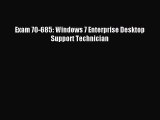 Download Exam 70-685: Windows 7 Enterprise Desktop Support Technician Ebook PDF