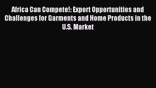 [PDF] Africa Can Compete!: Export Opportunities and Challenges for Garments and Home Products