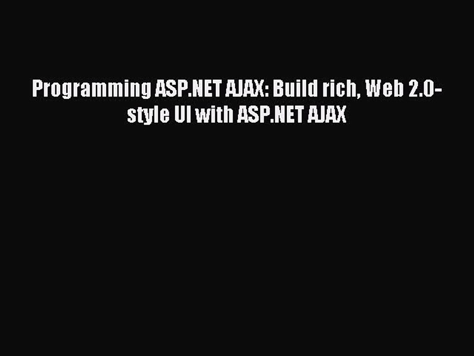 Read Programming ASP.NET AJAX: Build rich Web 2.0-style UI with ASP.NET AJAX E-Book Free
