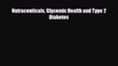 Read Nutraceuticals Glycemic Health and Type 2 Diabetes PDF Full Ebook