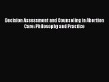 Download Decision Assessment and Counseling in Abortion Care: Philosophy and Practice Free