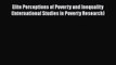 [PDF] Elite Perceptions of Poverty and Inequality (International Studies in Poverty Research)