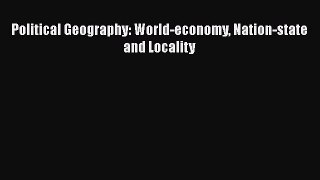 [PDF] Political Geography: World-economy Nation-state and Locality [Download] Online