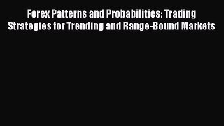[PDF] Forex Patterns and Probabilities: Trading Strategies for Trending and Range-Bound Markets