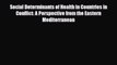 Read Social Determinants of Health in Countries in Conflict: A Perspective from the Eastern