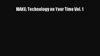 Download MAKE: Technology on Your Time Vol. 1 PDF Free