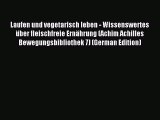 Read Laufen und vegetarisch leben - Wissenswertes über fleischfreie Ernährung (Achim Achilles