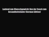 Read Laufend zum Wunschgewicht: Von der Couch zum Gesundheitsläufer (German Edition) Ebook
