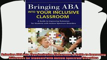 best book  Bringing ABA into Your Inclusive Classroom A Guide to Improving Outcomes for Students