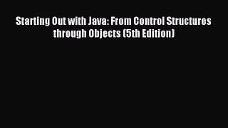 Download Starting Out with Java: From Control Structures through Objects (5th Edition) PDF