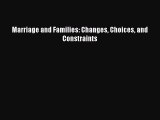 Read Marriage and Families: Changes Choices and Constraints Ebook Free