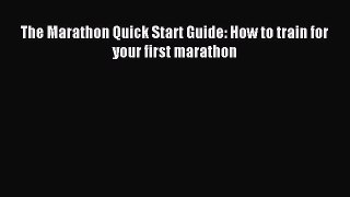 Download The Marathon Quick Start Guide: How to train for your first marathon Ebook Free