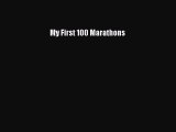 Read My First 100 Marathons Ebook Free