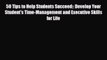 Read 50 Tips to Help Students Succeed:: Develop Your Student's Time-Management and Executive