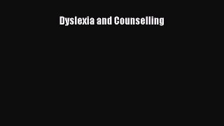 Read Dyslexia and Counselling Ebook Free