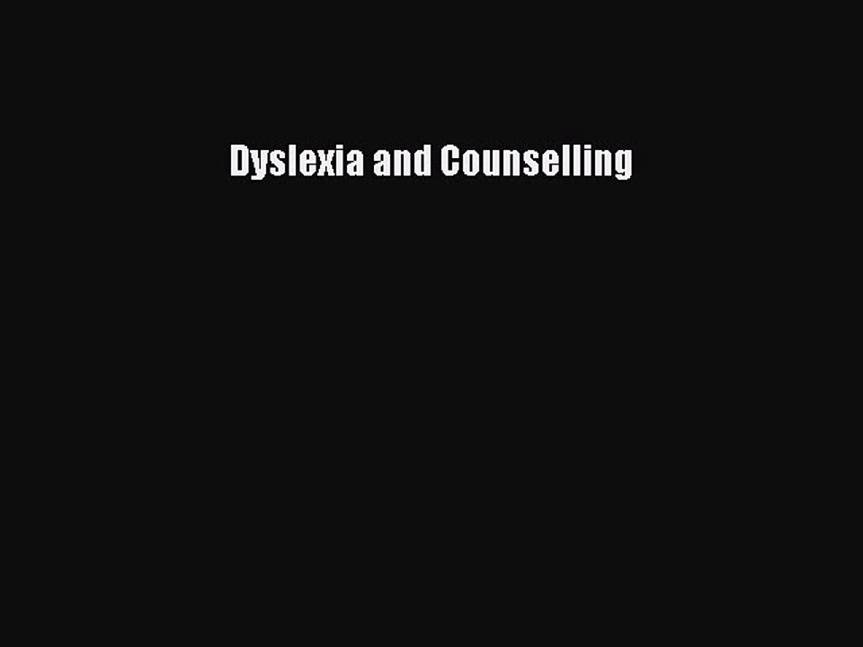 Read Dyslexia and Counselling Ebook Free